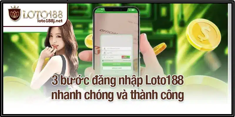 Đăng nhập Loto188 trải nghiệm sân chơi đỉnh cao