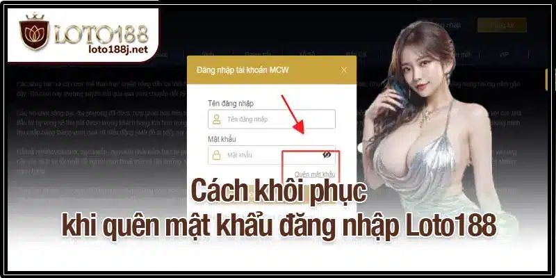 Cách khôi phục khi quên mật khẩu đăng nhập Loto188