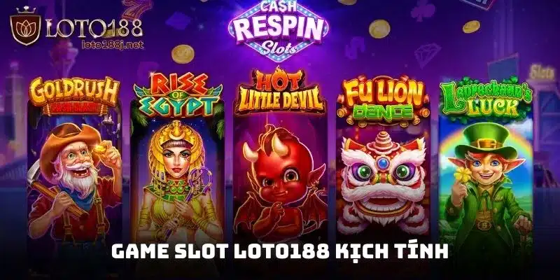 Game Slot Loto188 kịch tính, hồi hộp và giải thưởng lớn