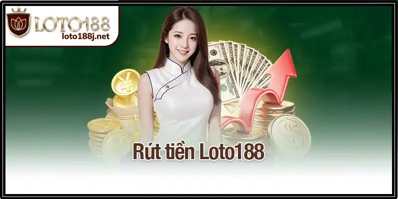 Rút tiền Loto188